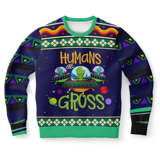 Humans Are Gross - Alien Humor Sweatshirt
